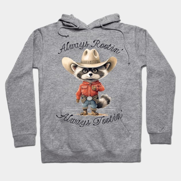 Always Rootin' - Always Tootin' Hoodie by DankFutura